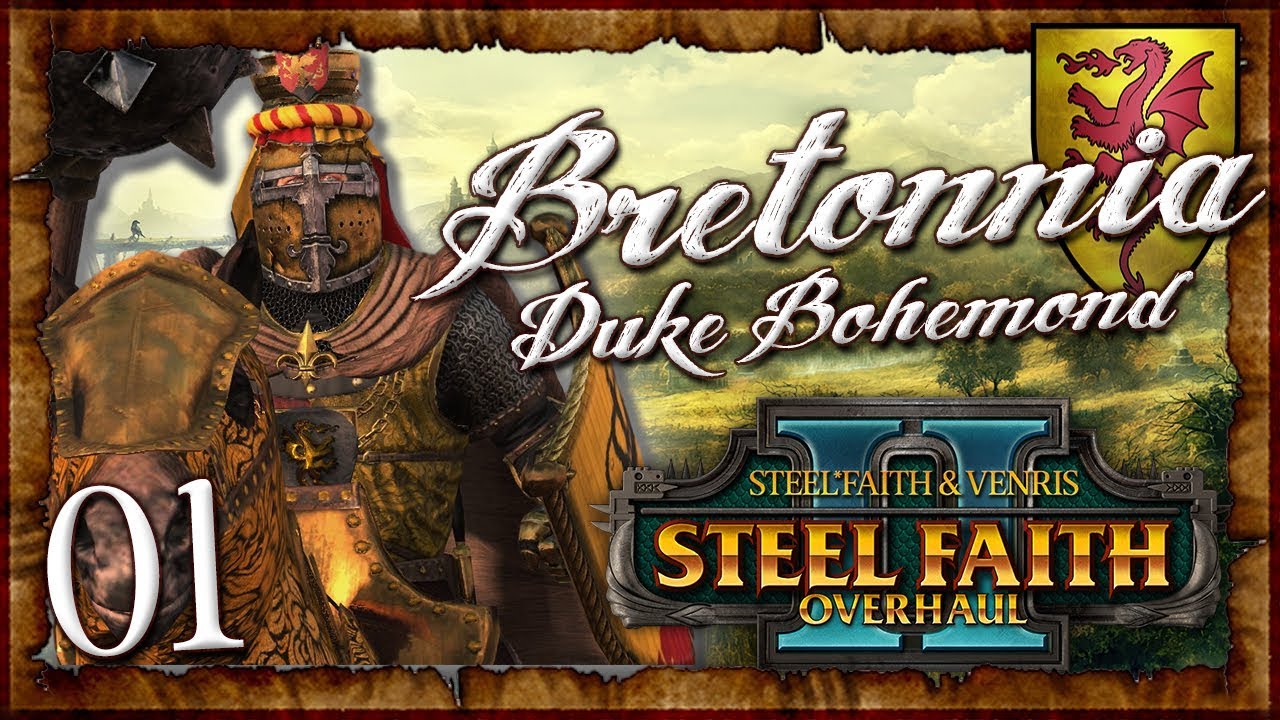 BOHEMOND BEASTSLAYER! | WARHAMMER II (Steel Faith Overhaul 2) Mortal Empires (Bretonnia) #1