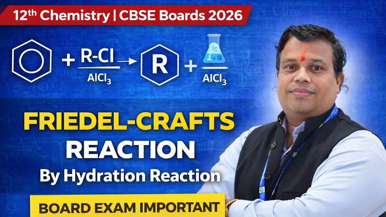 Friedel Crafts Reaction Explained 🔥 | Alkylation & Acylation | Class 12 Chemistry CBSE 2026
