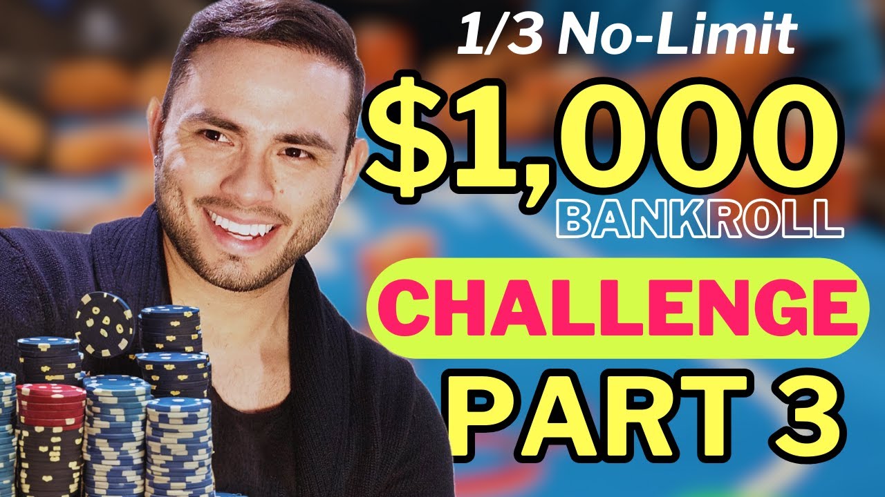 1/3 NLH Bankroll challenge 2.0 | PART 3 Poker Vlog #008
