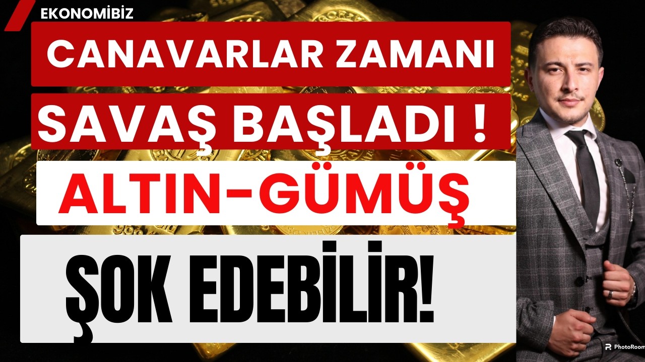 Savaş Başladı! Canavarlar Zamanı ALTIN ŞOK EDEBİLİR