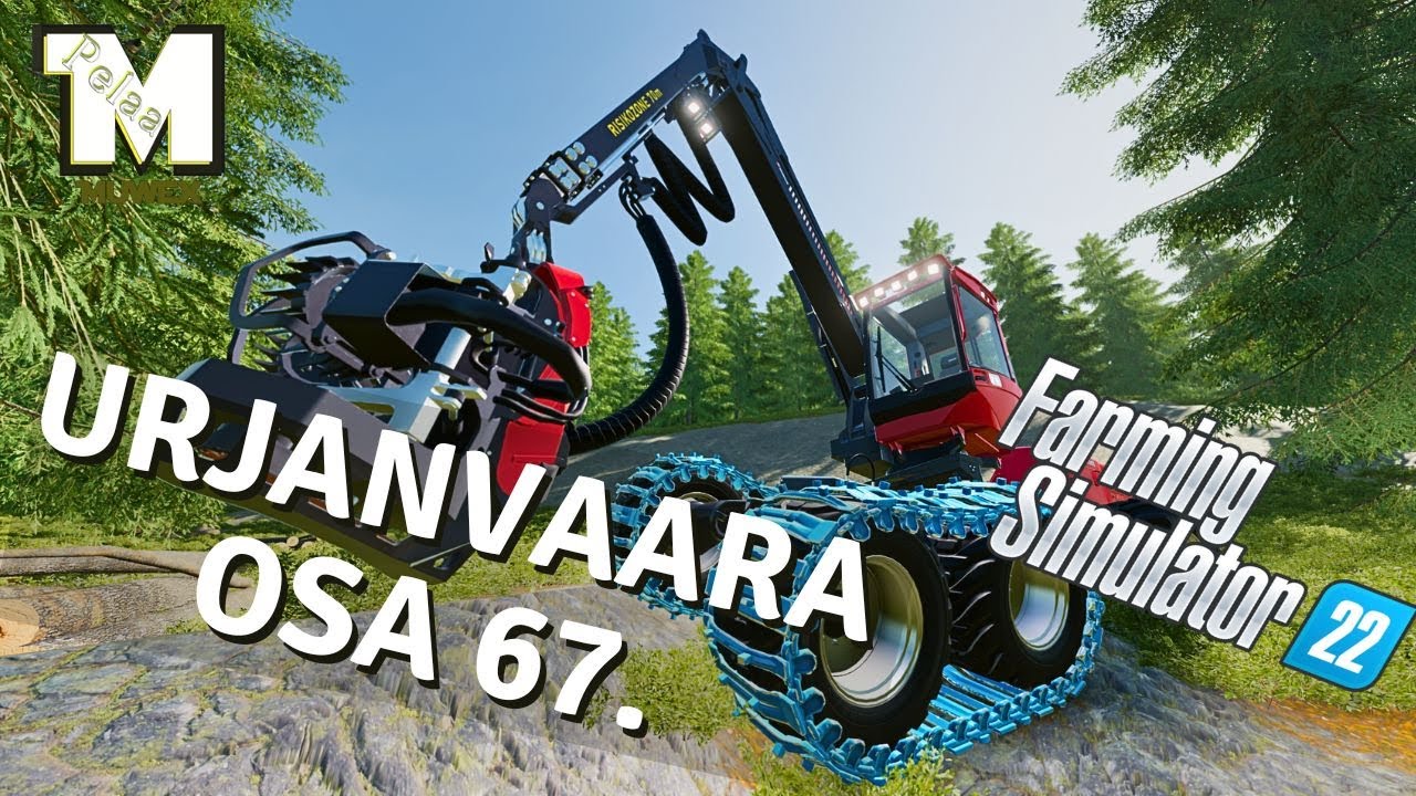 Urjan rinteet paljastuu - Urjanvaara Osa 67. - FS22