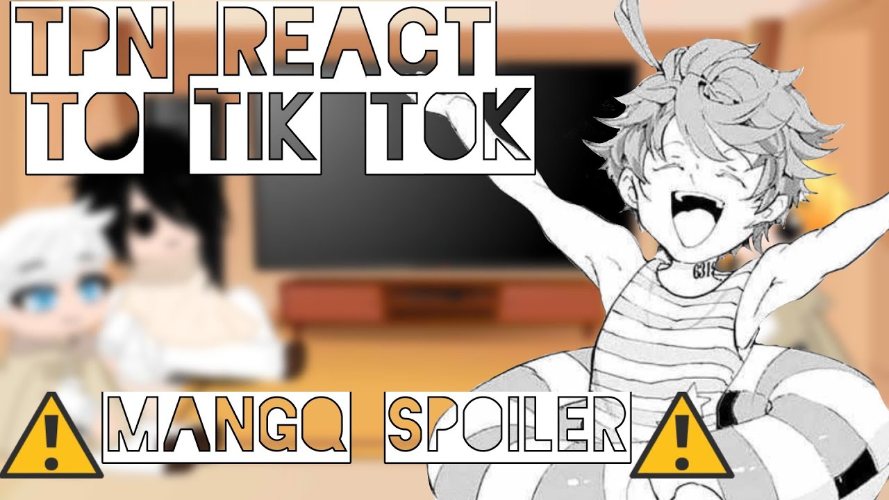 TPN react to Tik Tok||•Based on manga•|| ⚠️Spoiler⚠️