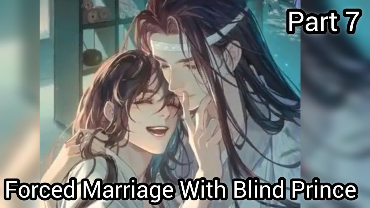 Forced Marriage with Blind Prince  / Part 7 #hindiaudiobook#wangxianff