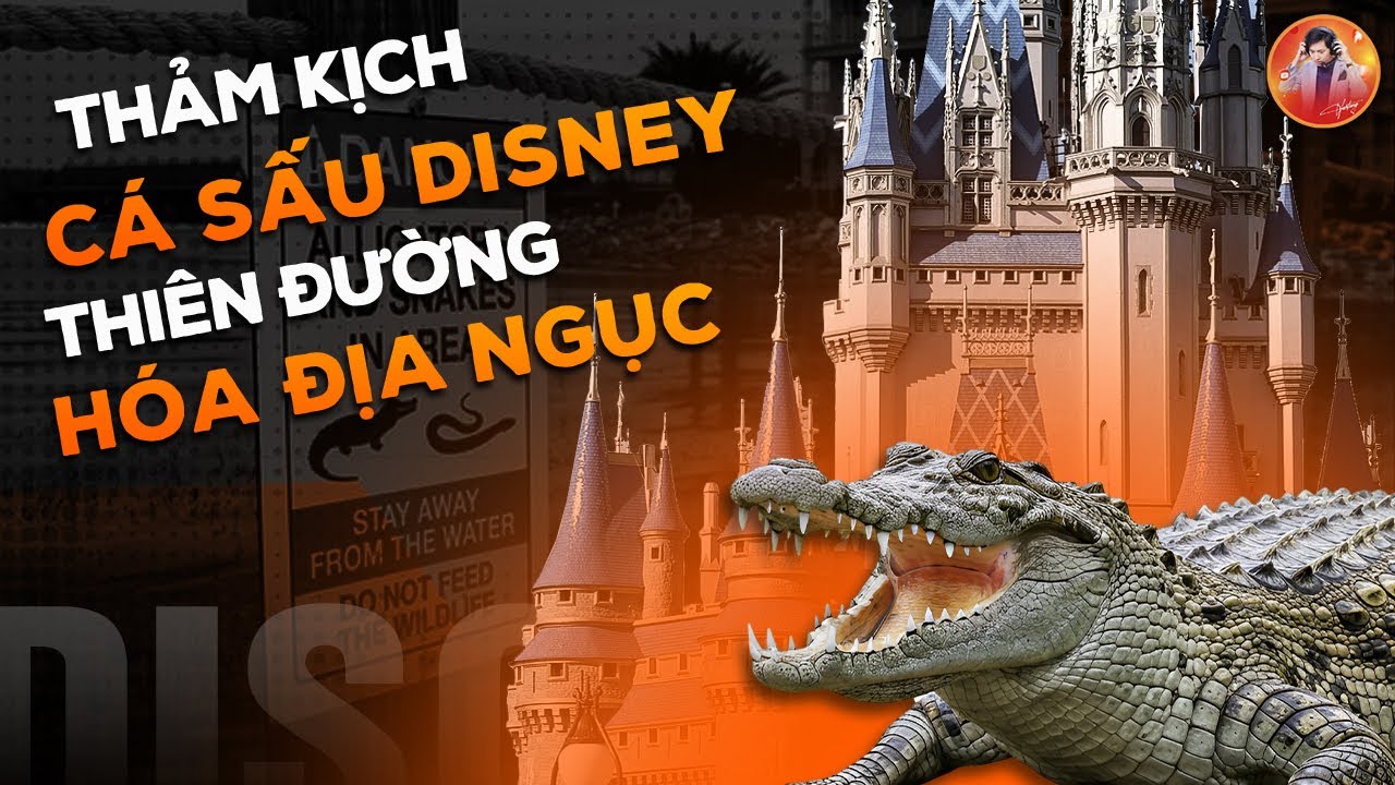 THẢM KỊCH “CÁ SẤU DISNEY” 2016: KHI THIÊN ĐƯỜNG HÓA ĐỊA NGỤC
