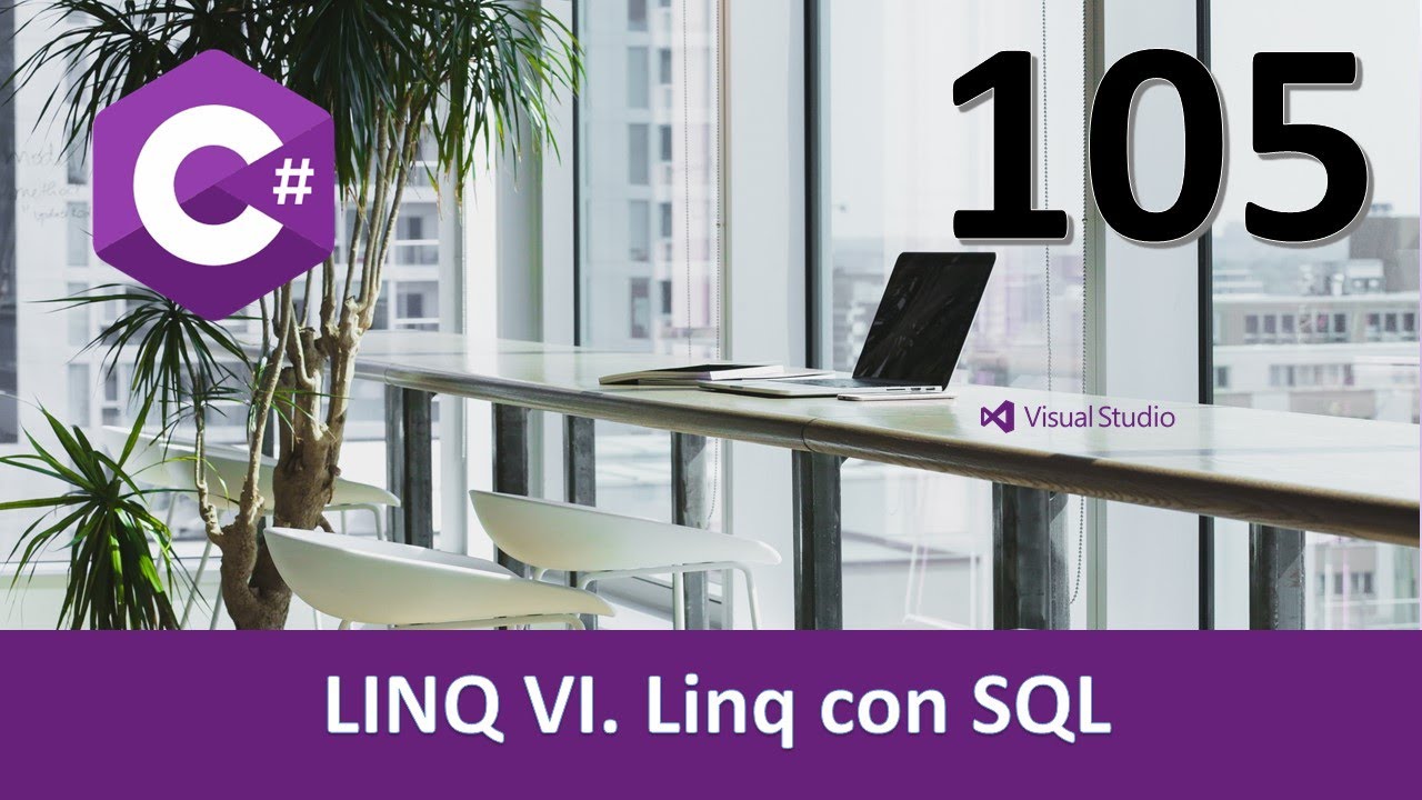 Curso C#. LINQ VI. LINQ y SQL. Vídeo 105
