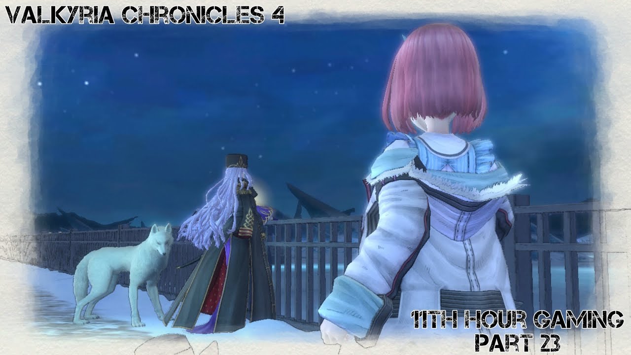 Let's Play: Valkyria Chronicles 4 Part 23- Remember Who You Are