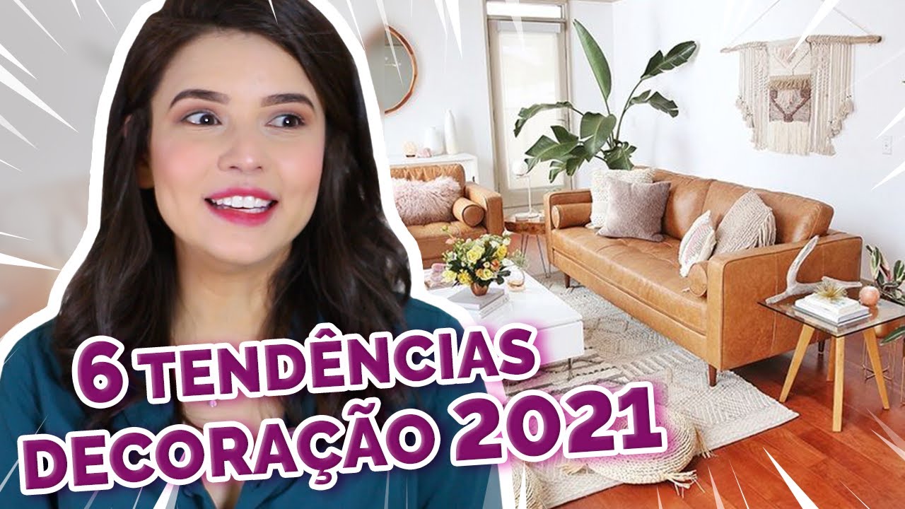 TOP 6 TENDÊNCIAS DA DECORAÇÃO 2021 | #DicaDaPâ
