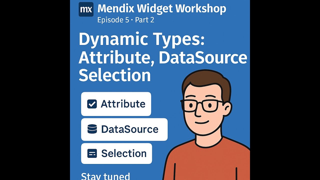 Dynamic Property Types – Part 2: Attribute, DataSource & Selection #customwidgets #build #mendix