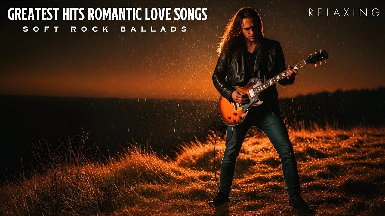 Greatest Hits Romantic Love Songs | Soft Rock 70s, 80s, 90s | Soft Rock Ballads | Relaxing
