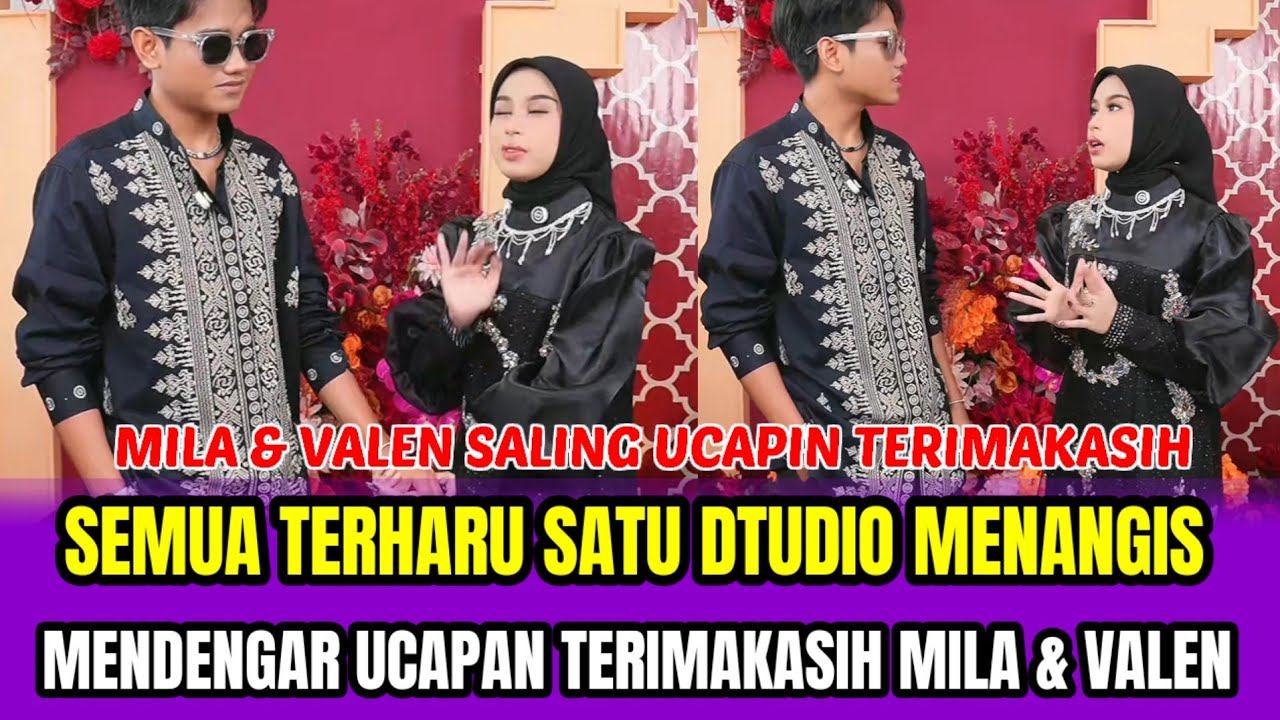 SEMUA TERHARU SATU STUDIO MENANGIS 😭 MENDENGAR UCAPAN TERIMAKASIH MILA & VALEN🤣‼️
