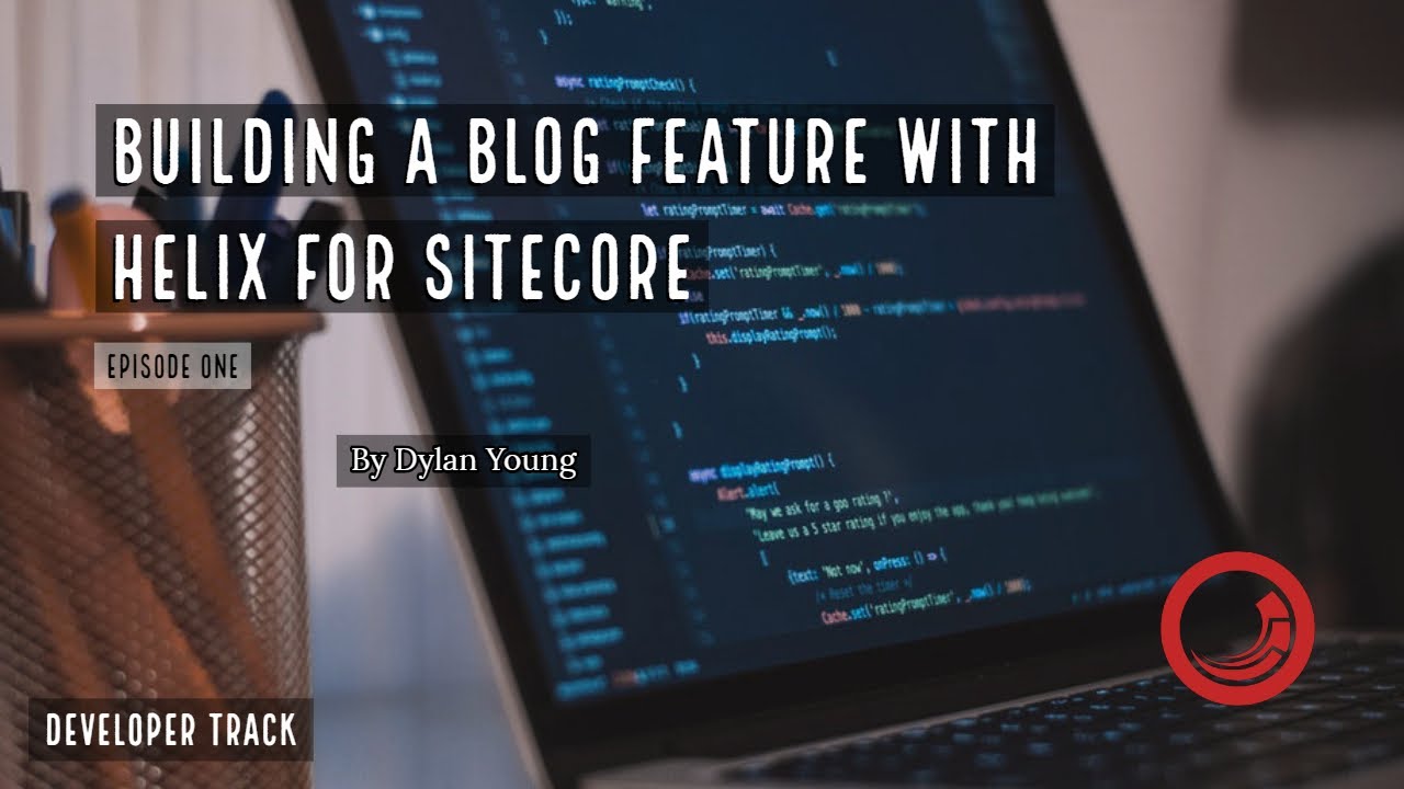 Building a Blog Feature with Helix - Part One Getting Started