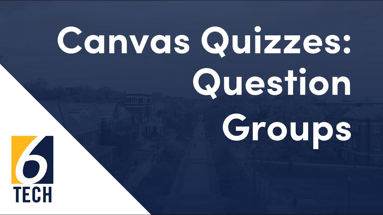 Canvas Quizzes: Question Groups
