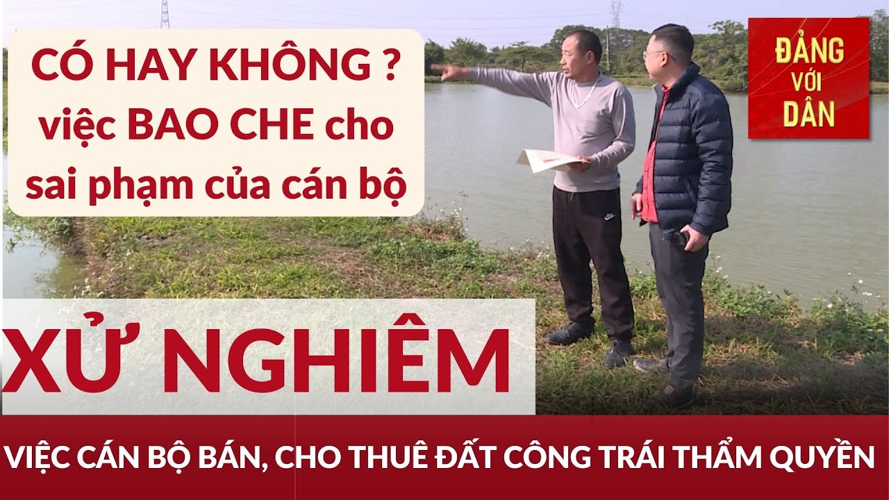 Bắc Ninh: Xử lý nghiêm sai phạm tại Lãng Ngâm | Việc cần làm | Đảng với Dân
