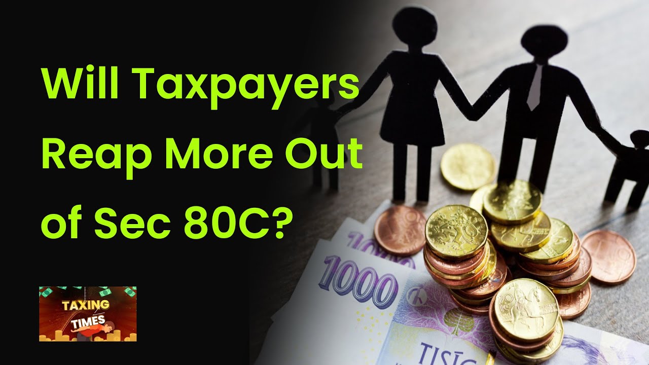 Relief for Taxpayers! Will section 80C limit increase in the budget? | EP-43 | Taxing Times