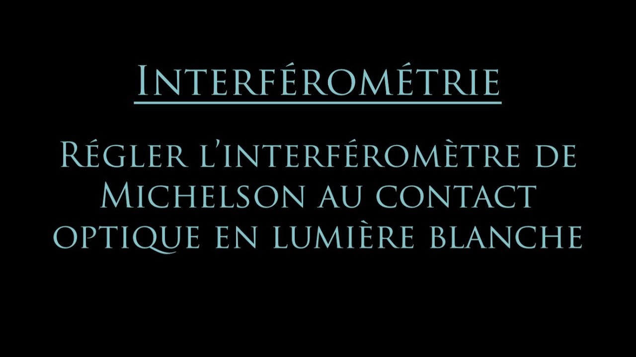 Réglage de l'interféromètre de Michelson au contact optique en lumière blanche