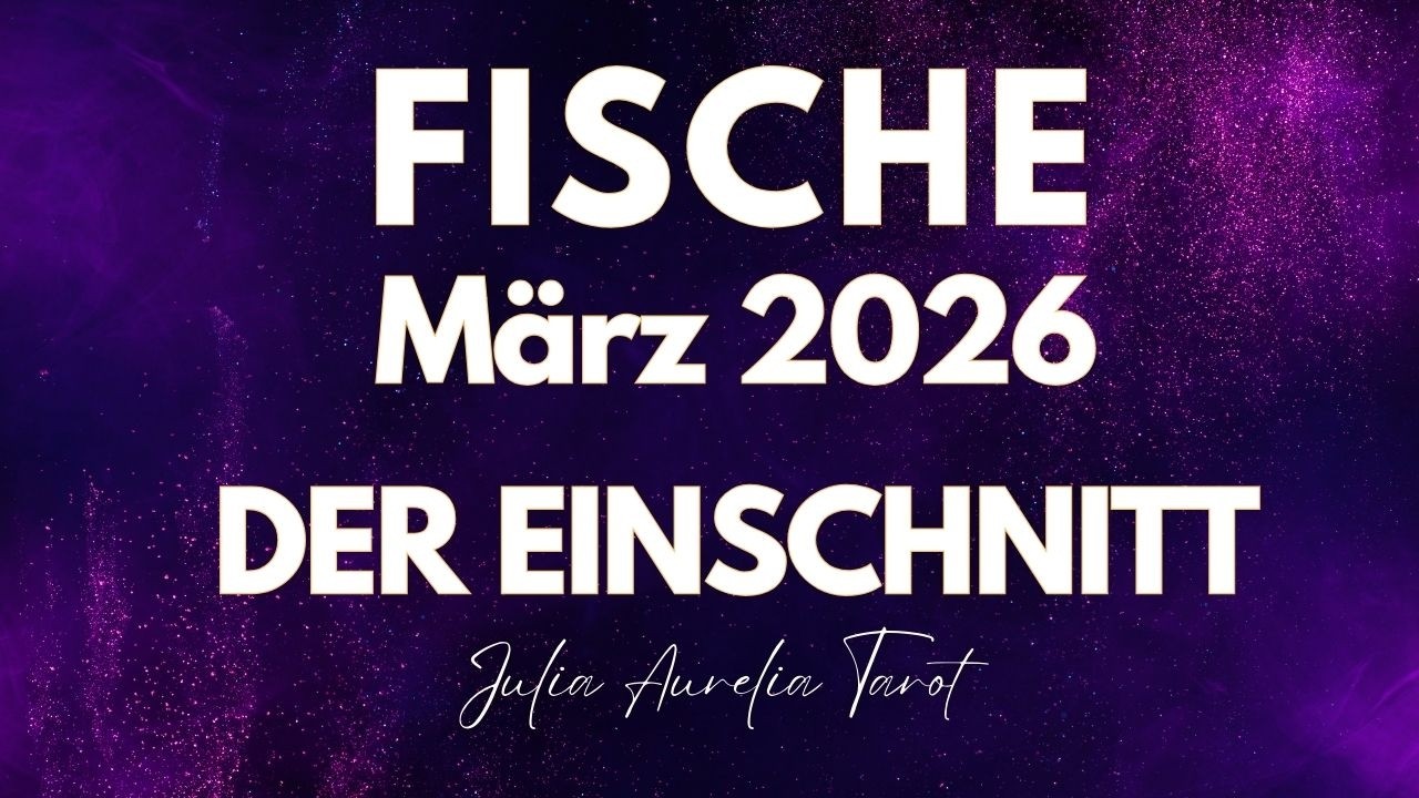 Fische März 2026 Energien Tarot Lenormand Kartenlegung
