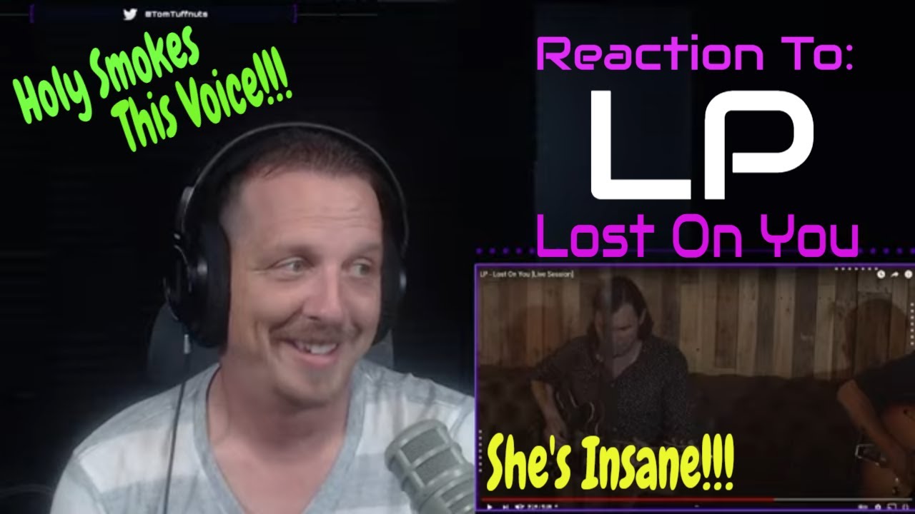 [Insane Voice] LP - Lost on You Reaction | Live Session | Laura Pergolizzi | TomTuffnuts Reacts