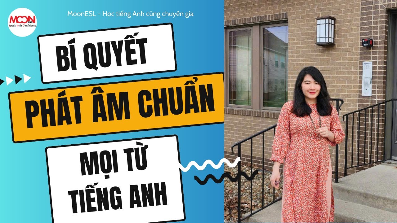 Các cách phát âm chuẩn mọi từ tiếng Anh