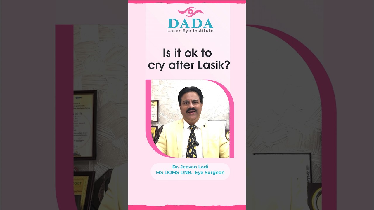 Is it ok to cry after LASIK Sugery by Dr. Jeevan Ladi | Eye Surgeon from Pune