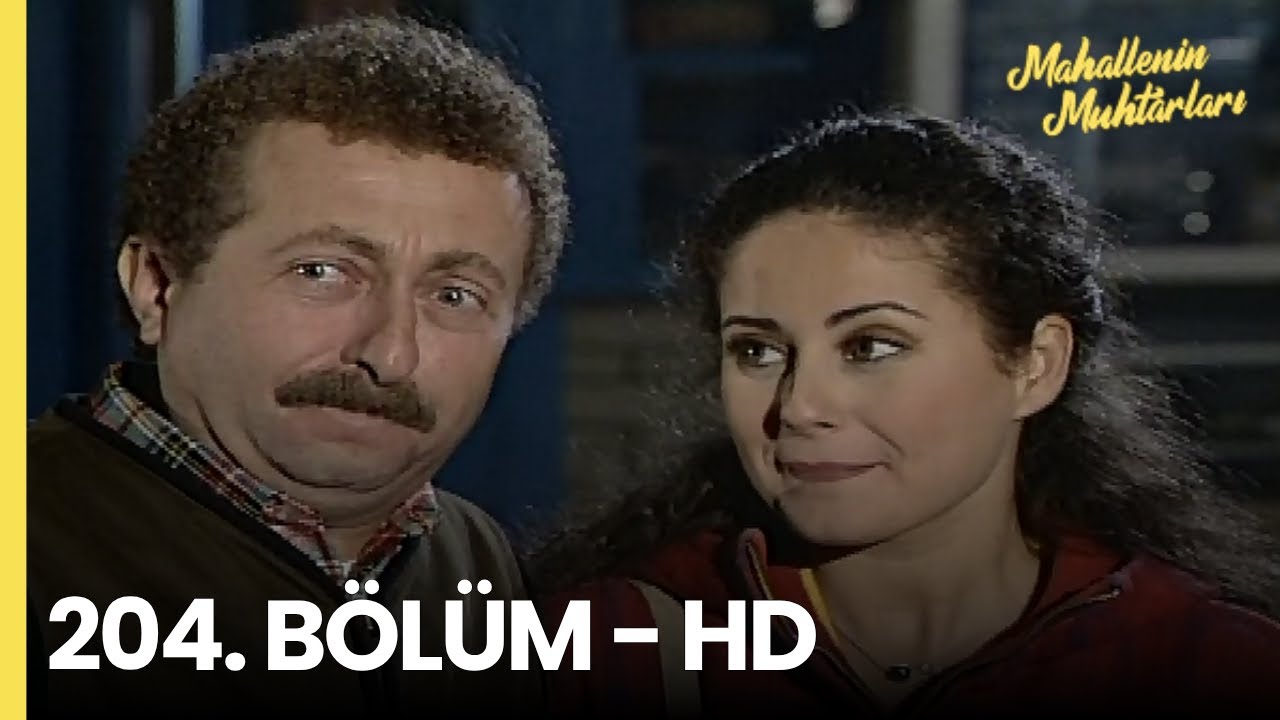 Mahallenin Muhtarları 204. Bölüm - HD
