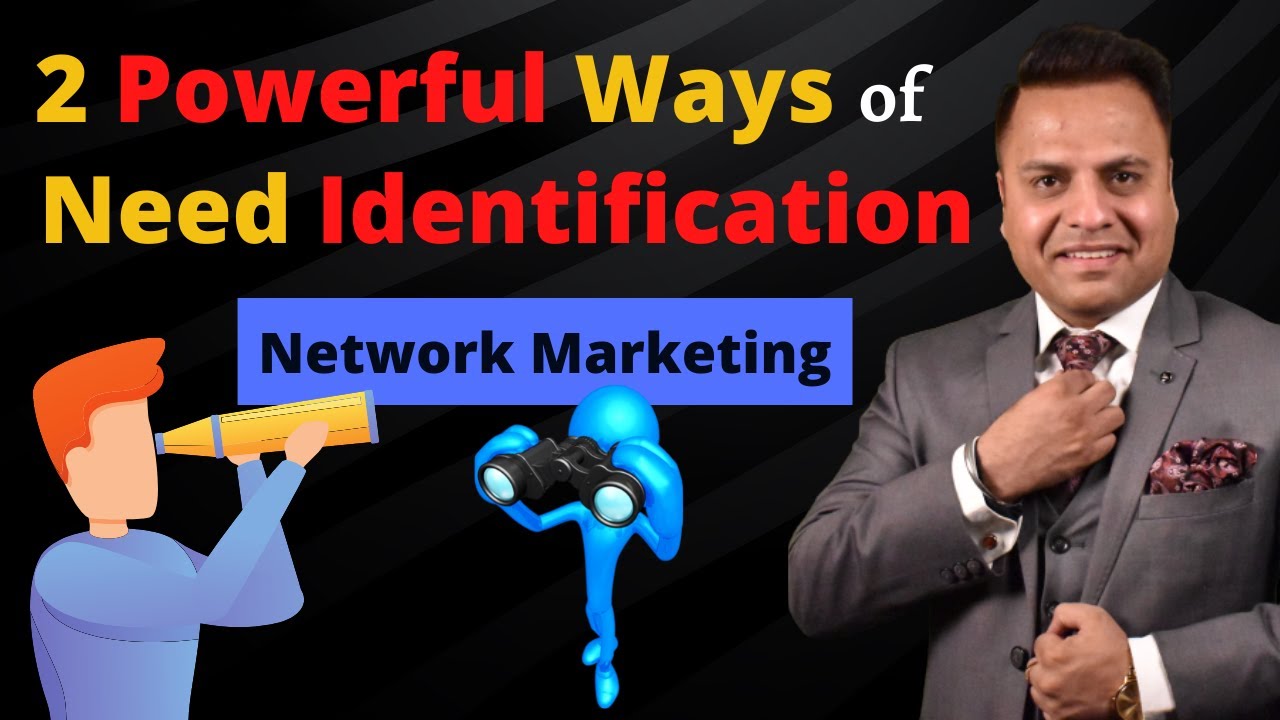 2 Powerful Ways of Need Identification in Network Marketing | Jatin Arora |