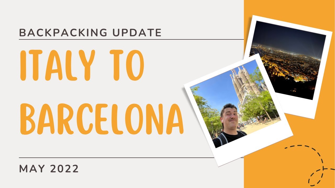 Italy to Barcelona | Backpacking Update | Digital Nomad
