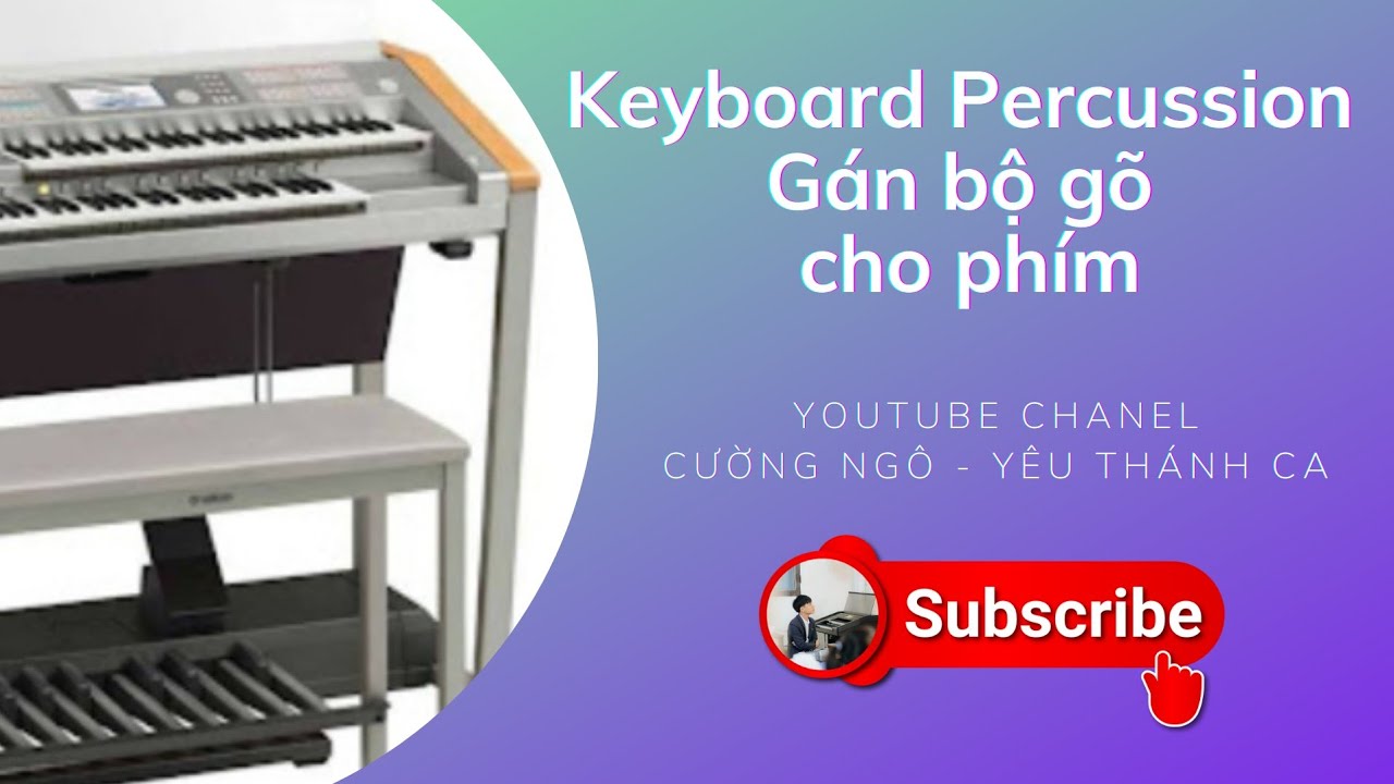 Keyboard Percussion - Gán bộ gõ cho phím đàn 3 dàn ( Yamaha El,Els )