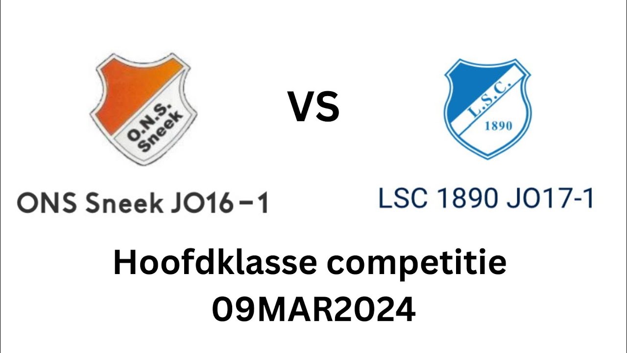 ONS Sneek JO16-1 vs LSC 1890 JO17-1 (Hoofdklasse Competitie 09MAR2024)-Full