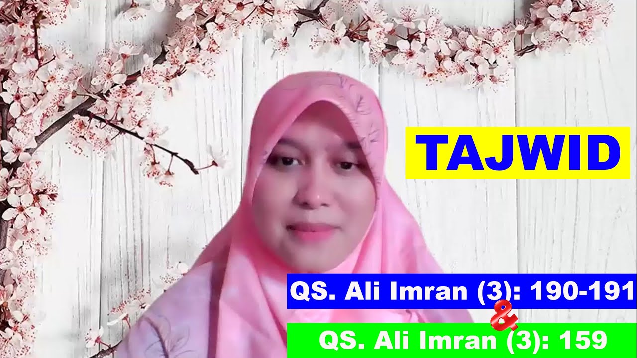 Hukum Tajwid QS. Ali Imran (3): 190-191 dan QS. Ali Imran (3): 159