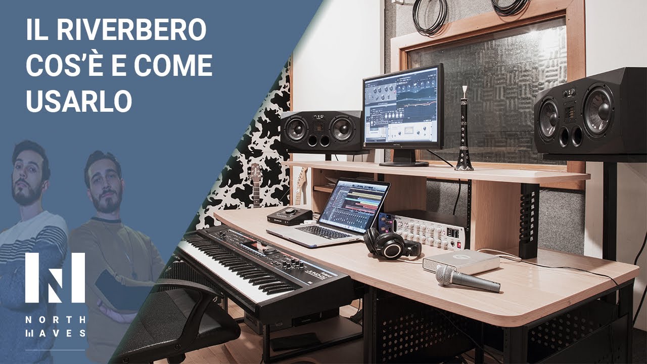 CHE COS'È IL RIVERBERO E COME USARLO | Processori di segnale ep 07 - North Waves Studio