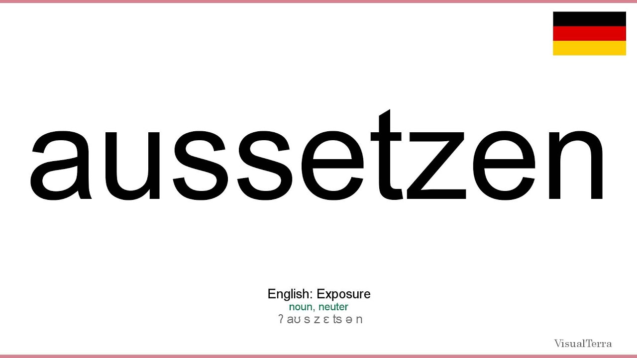 How to pronounce: Aussetzen (German)