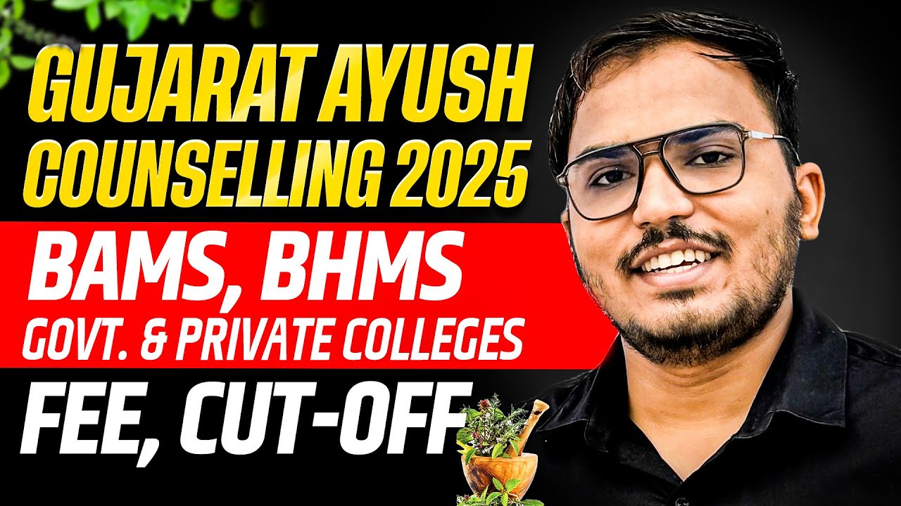 All About Gujarat Ayush Counselling 2025 | Government & Private - Fees, Seats | BAMS BHMS Cutoff
