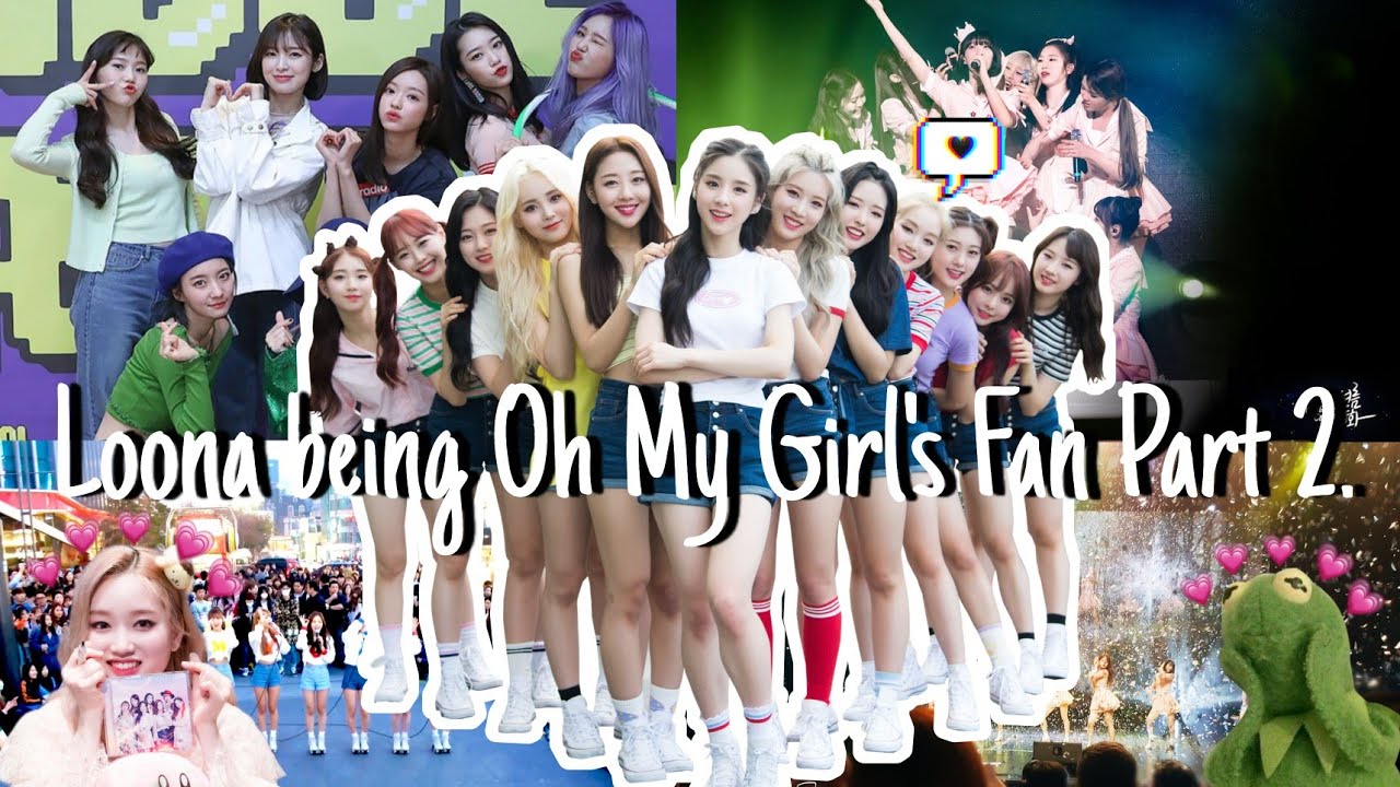 Loona being Oh My Girl's Fan for 24 minutes Part 2.