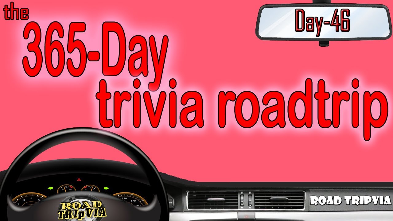 DAY 46 - 365-Day Trivia Road Trip - 21 Question Random Knowledge Quiz ( ROAD TRIpVIA- Episode 1065 )