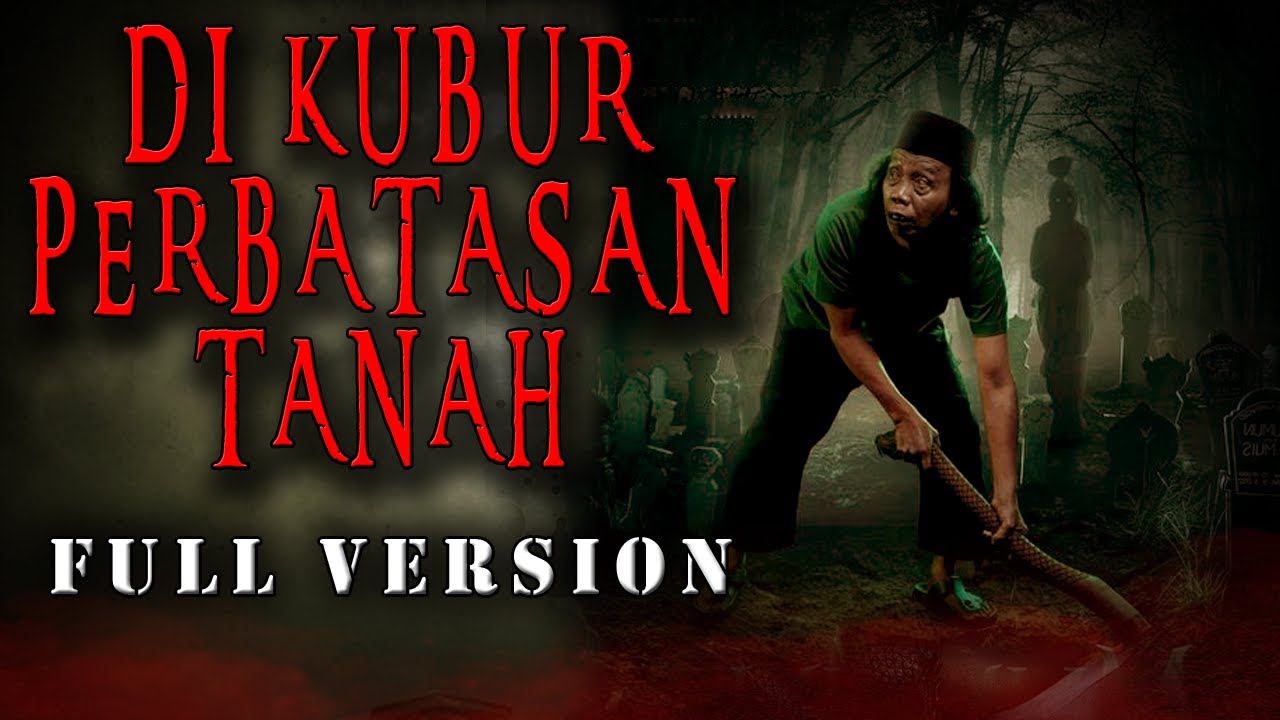 KISAH NGERI - DIKUBUR DI PERBATASAN TANAH