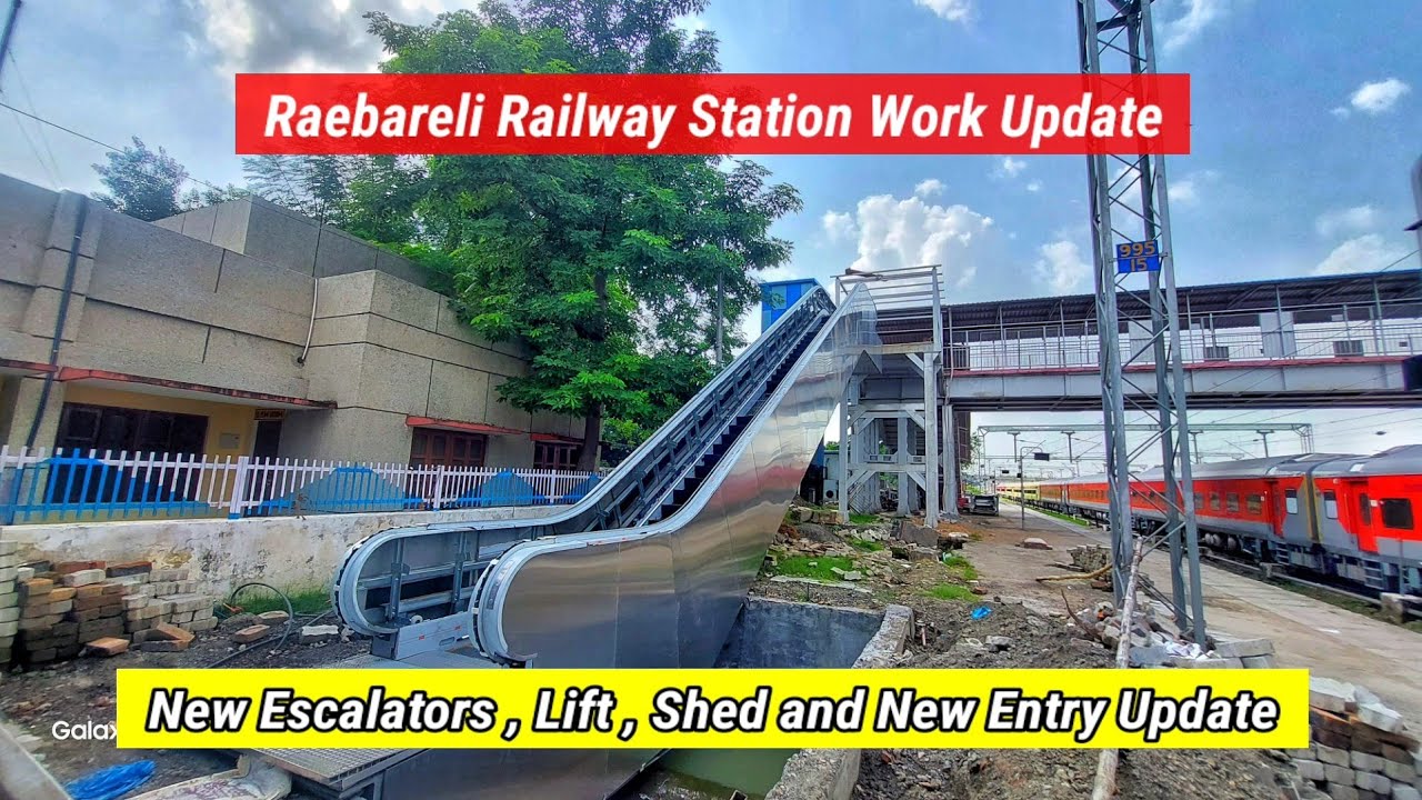 Raebareli Railway Station Work Update | New Escaltors and Lift Work
