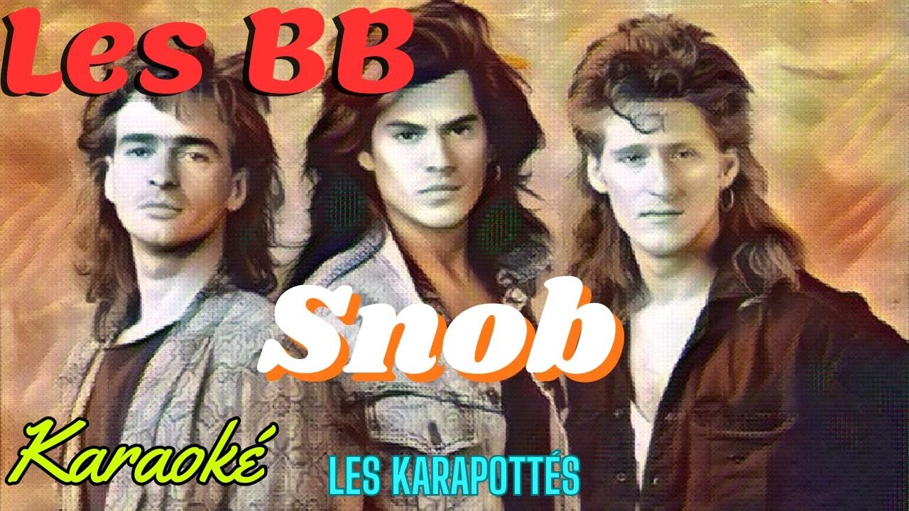 Les BB - Snob (Karaoké)