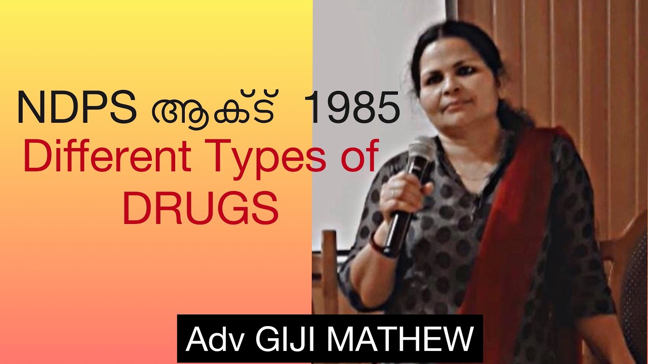 NDPS Act || Advocate Giji Mathew || Drugs Under NDPS Act