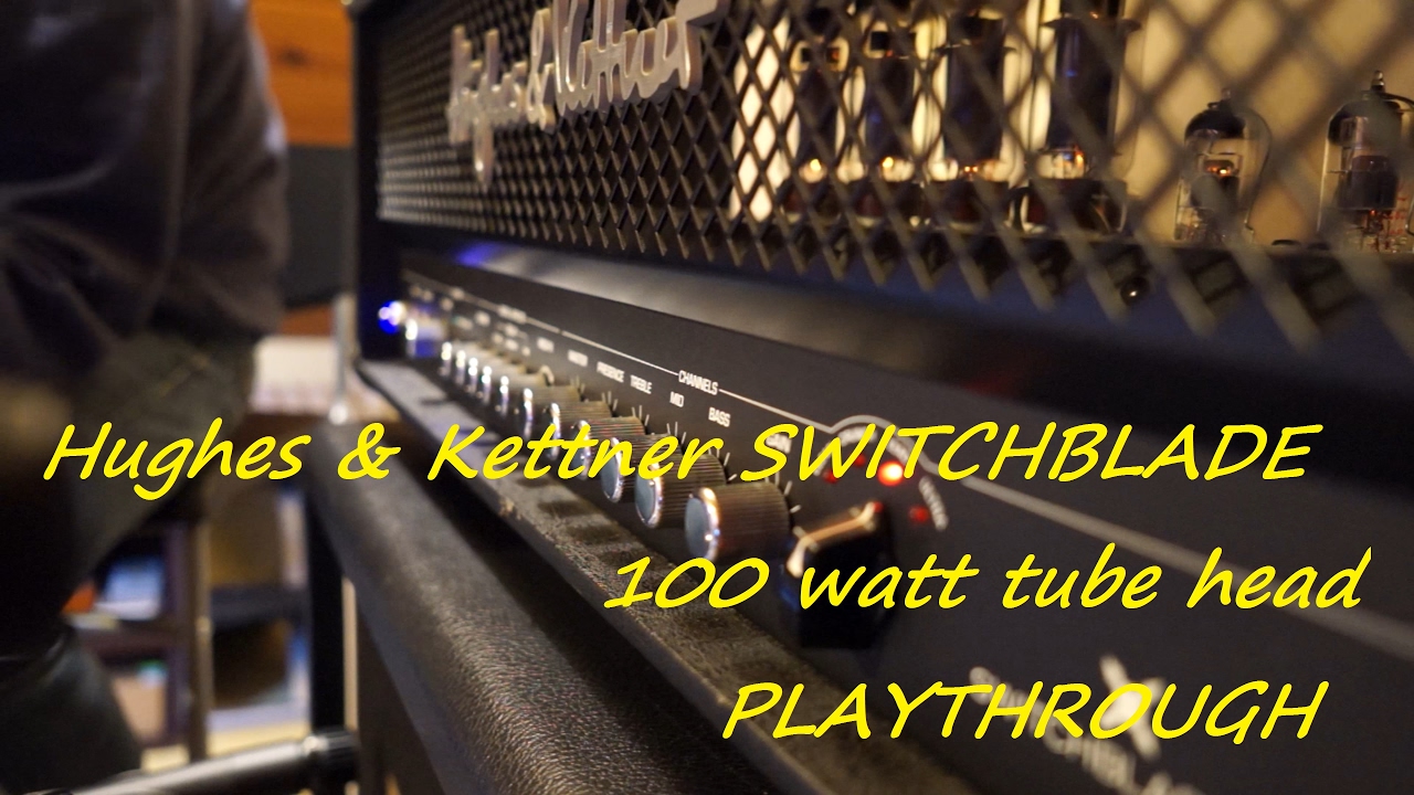 Playthrough : Hughes & Kettner Switchblade 100 head - Clean to High Gain