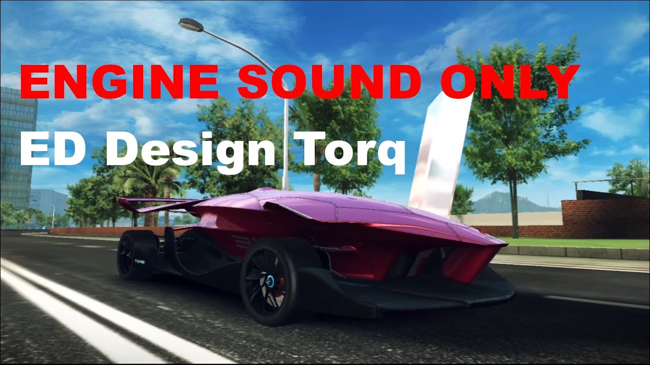 [Engine Sound] ED Design Torq - Asphalt 8