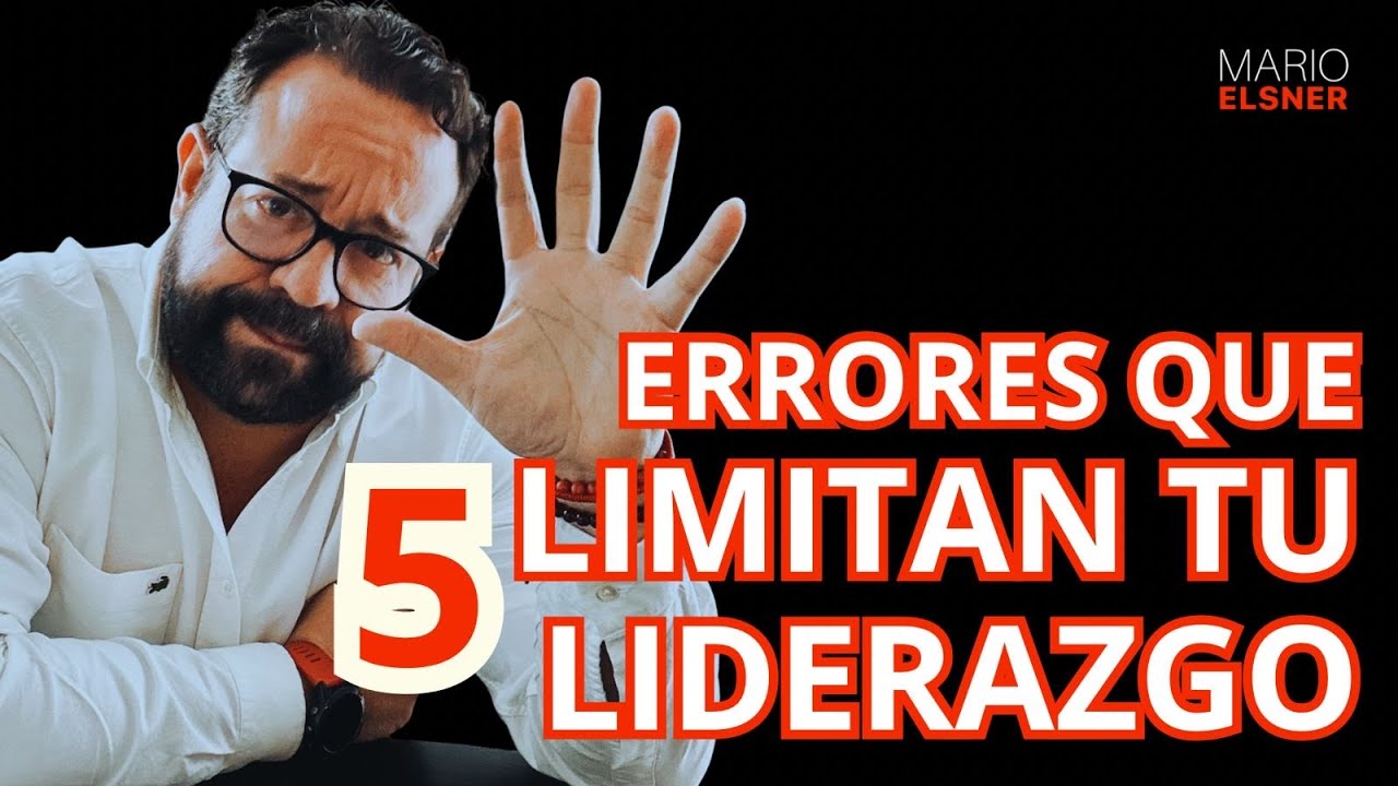 5 ERRORES que LIMITAN tu LIDERAZGO 😬 y frenan tu crecimiento en el TRABAJO (y cómo evitarlos)