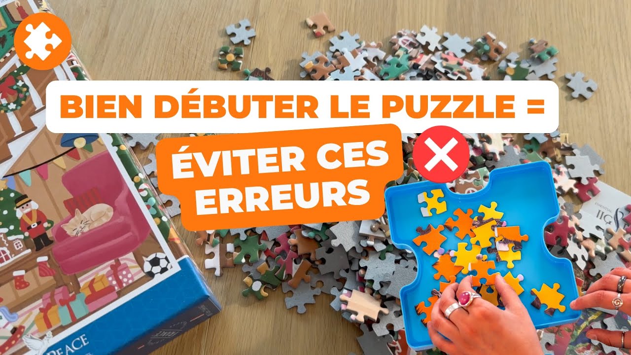 Les erreurs à ÉVITER quand on commence le puzzle !