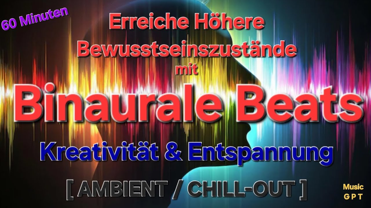 Binaurale Beats 2025 / Kreativität & Entspannung - [ AMBIENT / CHILL-OUT ]