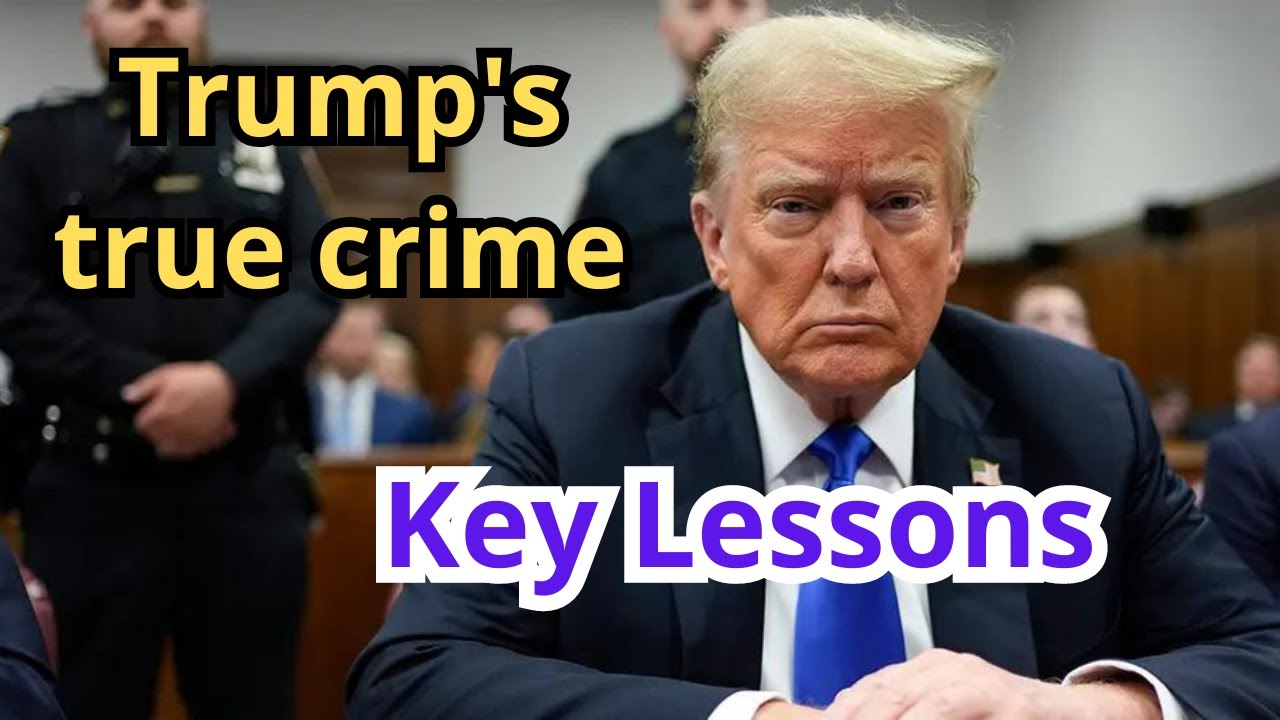 Trump's true crime and other lessons from his New York trial #news #donaldtrumpnews #newstoday