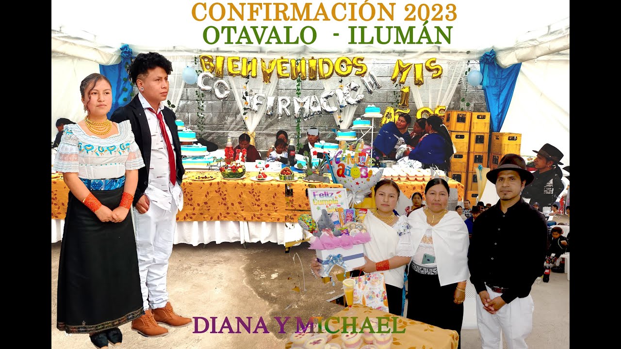 CONFIRMACIÓN EN OTAVALO 2023- DIANA Y MICHAEL - ILUMÁN ANGELPAMBA