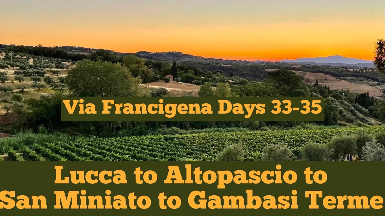 Via Francigena | Lucca to Altopascio to San Miniato to Gambasi Terme | Pilgrimage to Rome