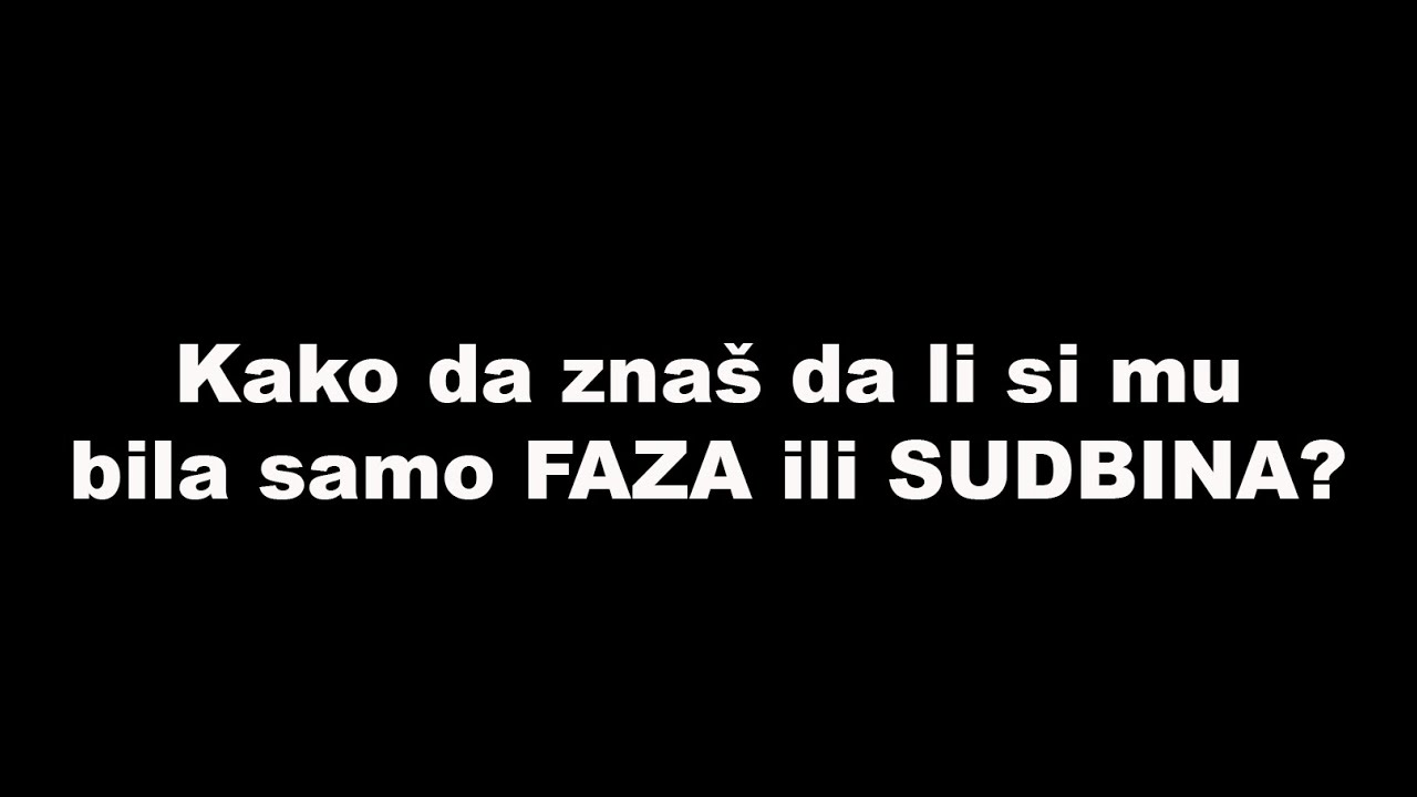 Kako da znaš da li si mu bila samo FAZA ili SUDBINA?  / SrceTerapija sa Šaptačem