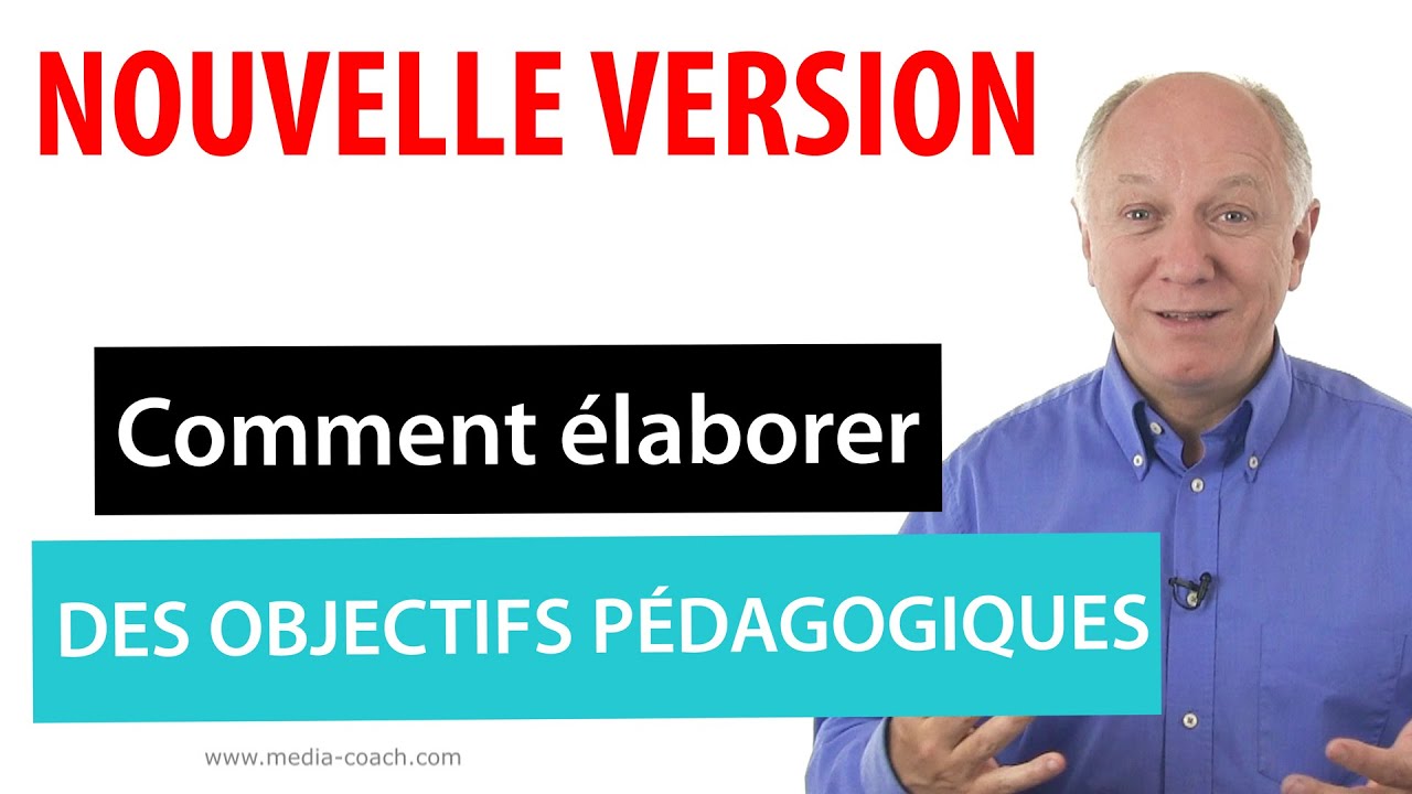 Comment élaborer des objectifs pédagogiques - NOUVELLE VERSION - Formation des formateurs