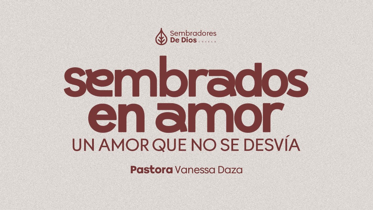 SEMBRADOS EN AMOR | PASTORA VANESSA DAZA