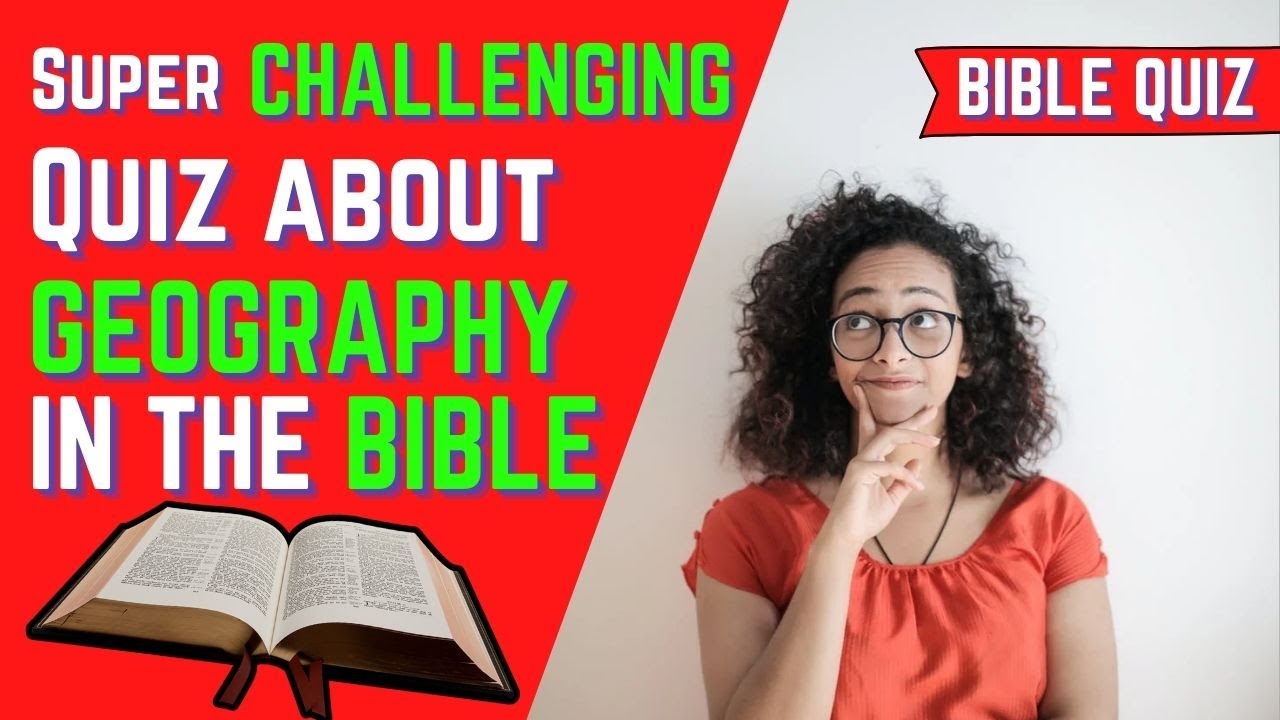 Bible Geography: Hard Bible Quiz Questions with answers